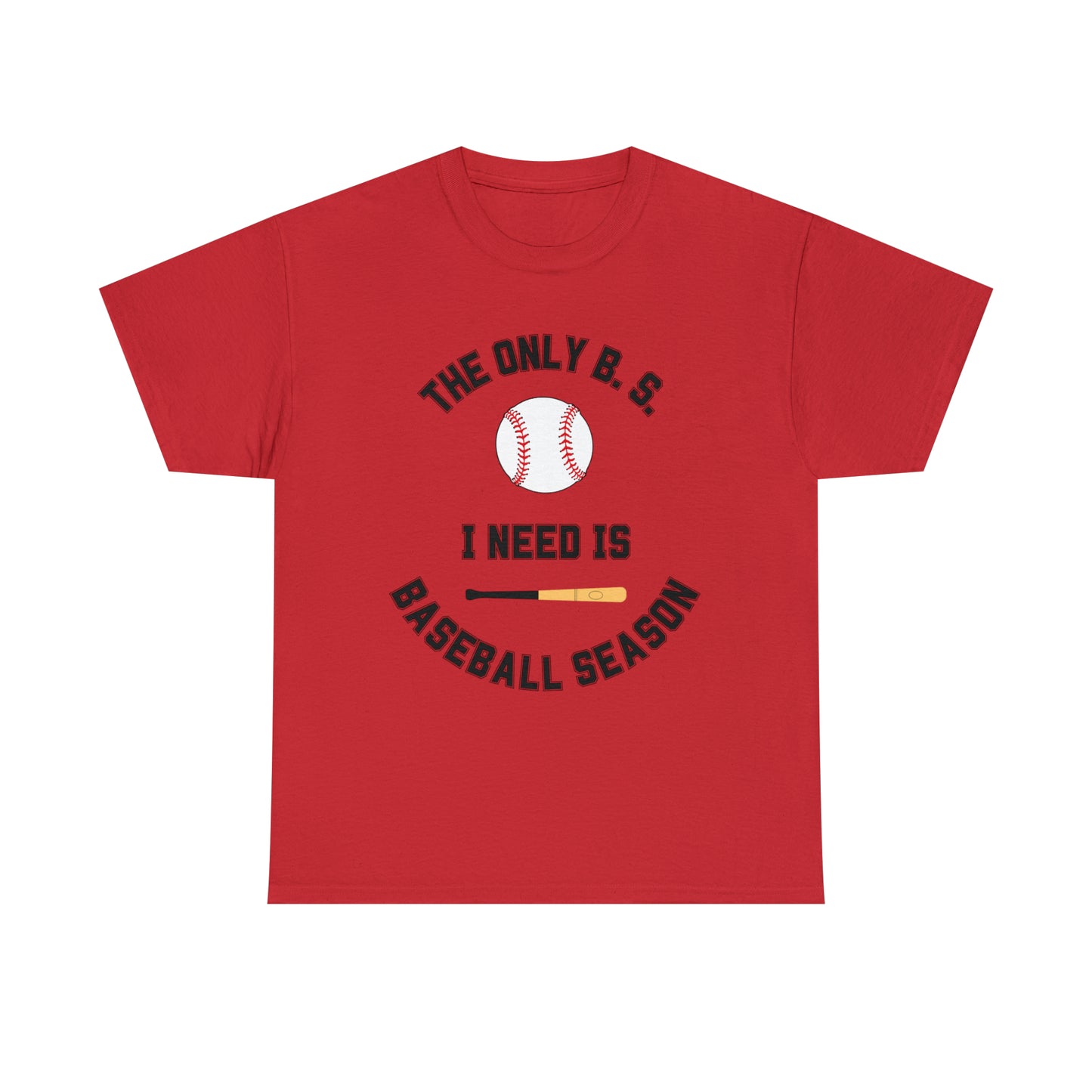 The Only B.S. I need is Baseball Season!