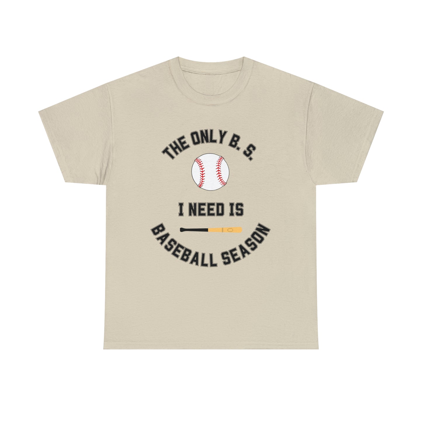 The Only B.S. I need is Baseball Season!