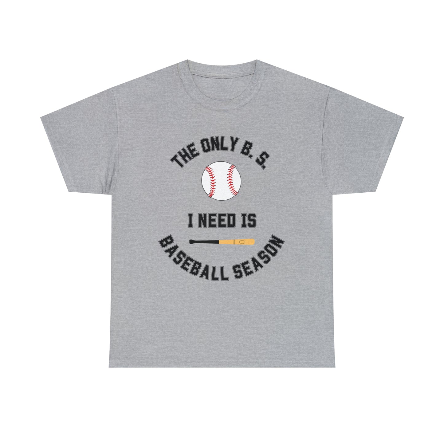 The Only B.S. I need is Baseball Season!